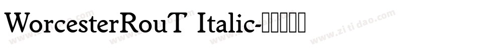 WorcesterRouT Italic字体转换
